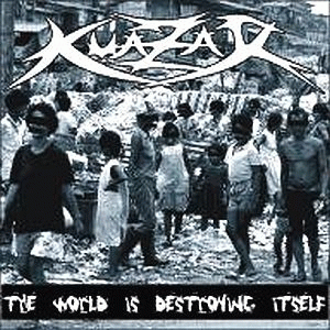 Kuazar : The World Is Destroying Itself